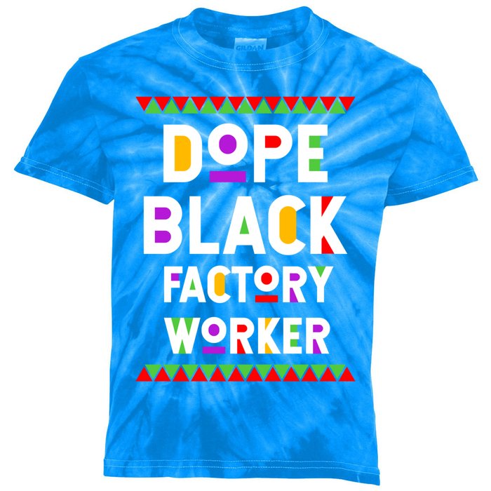 Dope Black Factory Worker African American Job Proud Gift Kids Tie-Dye T-Shirt