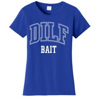 Dilf Bait Gift Women's T-Shirt