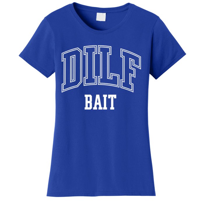 Dilf Bait Gift Women's T-Shirt