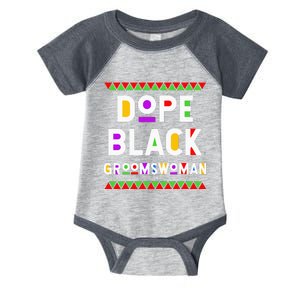 Dope Black Groomswoman African American Black History Month Infant Baby Jersey Bodysuit