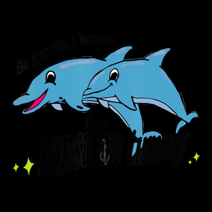 Dolphin Be Gentle I Have A Sensitive Tummy Funny Dolphin 16oz Travel Tumbler