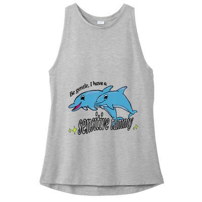 Dolphin Be Gentle I Have A Sensitive Tummy Funny Dolphin Ladies PosiCharge Tri-Blend Wicking Tank