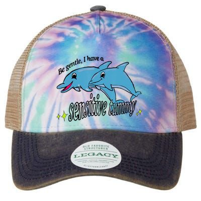 Dolphin Be Gentle I Have A Sensitive Tummy Funny Dolphin Legacy Tie Dye Trucker Hat