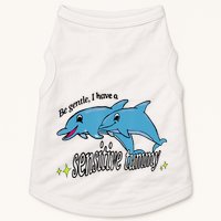 Dolphin Be Gentle I Have A Sensitive Tummy Funny Dolphin Doggie Tank