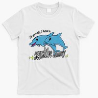 Dolphin Be Gentle I Have A Sensitive Tummy Funny Dolphin T-Shirt