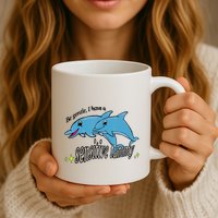 Dolphin Be Gentle I Have A Sensitive Tummy Funny Dolphin Mug