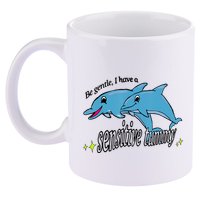 Dolphin Be Gentle I Have A Sensitive Tummy Funny Dolphin 11oz C Handle Ceramic Mug