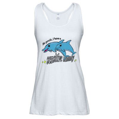 Dolphin Be Gentle I Have A Sensitive Tummy Funny Dolphin Ladies Essential Flowy Tank
