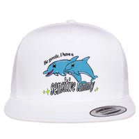 Dolphin Be Gentle I Have A Sensitive Tummy Funny Dolphin Flatbill Hat