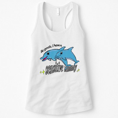 Dolphin Be Gentle I Have A Sensitive Tummy Funny Dolphin Womens Tank Top