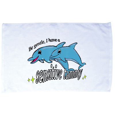 Dolphin Be Gentle I Have A Sensitive Tummy Funny Dolphin Microfiber Hand Towel
