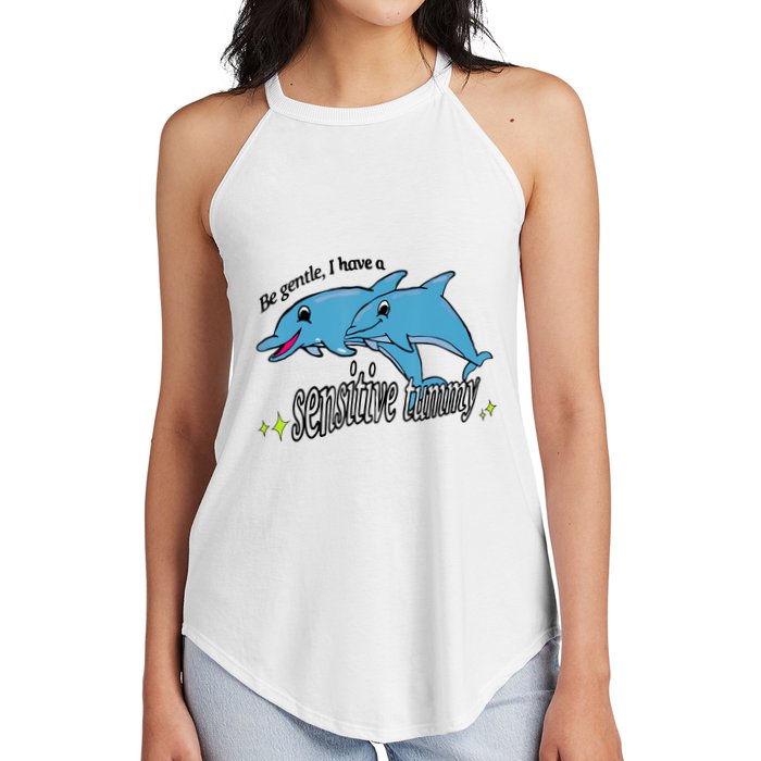 Dolphin Be Gentle I Have A Sensitive Tummy Funny Dolphin Women's Perfect Tri Rocker Tank