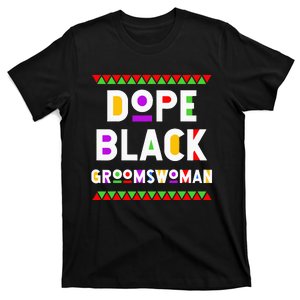 Dope Black Groomswoman African American Black History Month T-Shirt