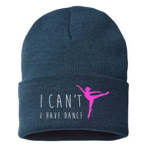 Dancer Ballet Gift CanT I Have Dance Dancing Sustainable Knit Beanie