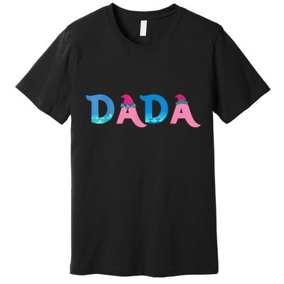Dada Birthday Girl Troll Family Party Decorations Premium T-Shirt