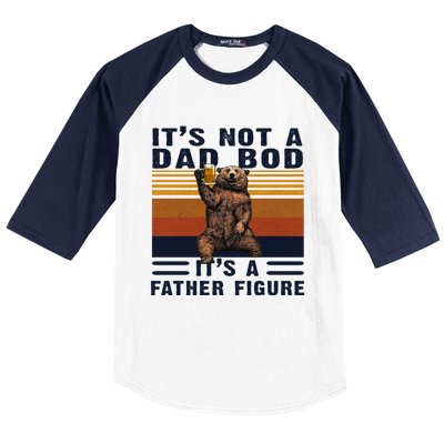 Dad Bod Gift Bear Its Not A Dad Bod Its A Father Figure Gift Baseball Sleeve Shirt