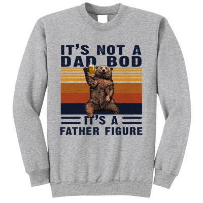 Dad Bod Gift Bear Its Not A Dad Bod Its A Father Figure Gift Sweatshirt