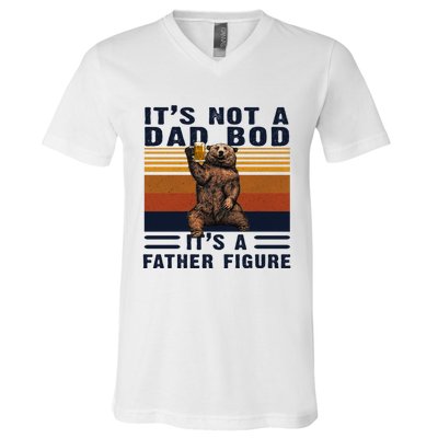 Dad Bod Gift Bear Its Not A Dad Bod Its A Father Figure Gift V-Neck T-Shirt