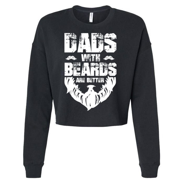 Dad Beard Gift Dads With Beards Are Better Gift For Dad Cool Gift Cropped Pullover Crew