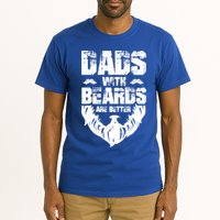 Dad Beard Gift Dads With Beards Are Better Gift For Dad Cool Gift Tall T-Shirt