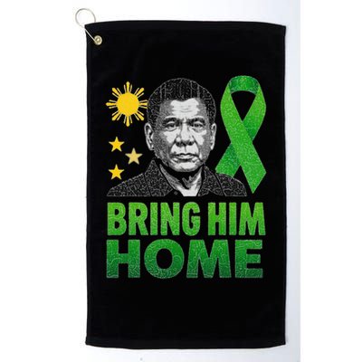 Duterte Bring Him Home Philippines PRRD DU30 Supporter Golf Towel