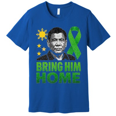 Duterte Bring Him Home Philippines PRRD DU30 Supporter Premium T-Shirt