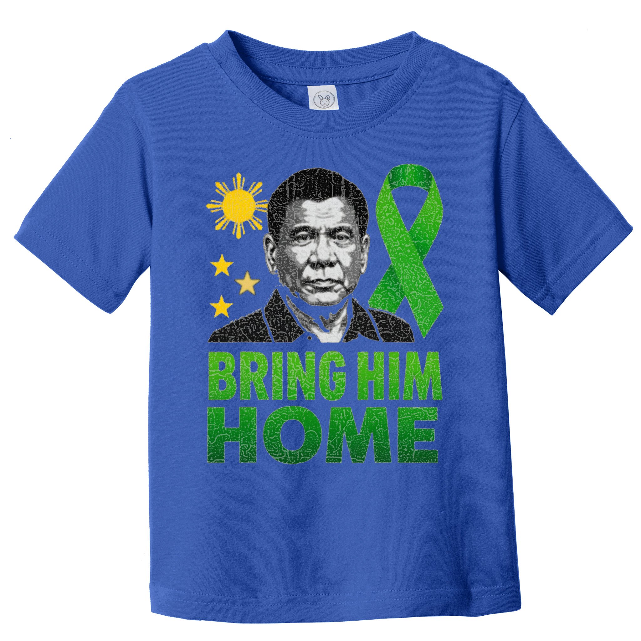 Duterte Bring Him Home Philippines PRRD DU30 Supporter Toddler T-Shirt