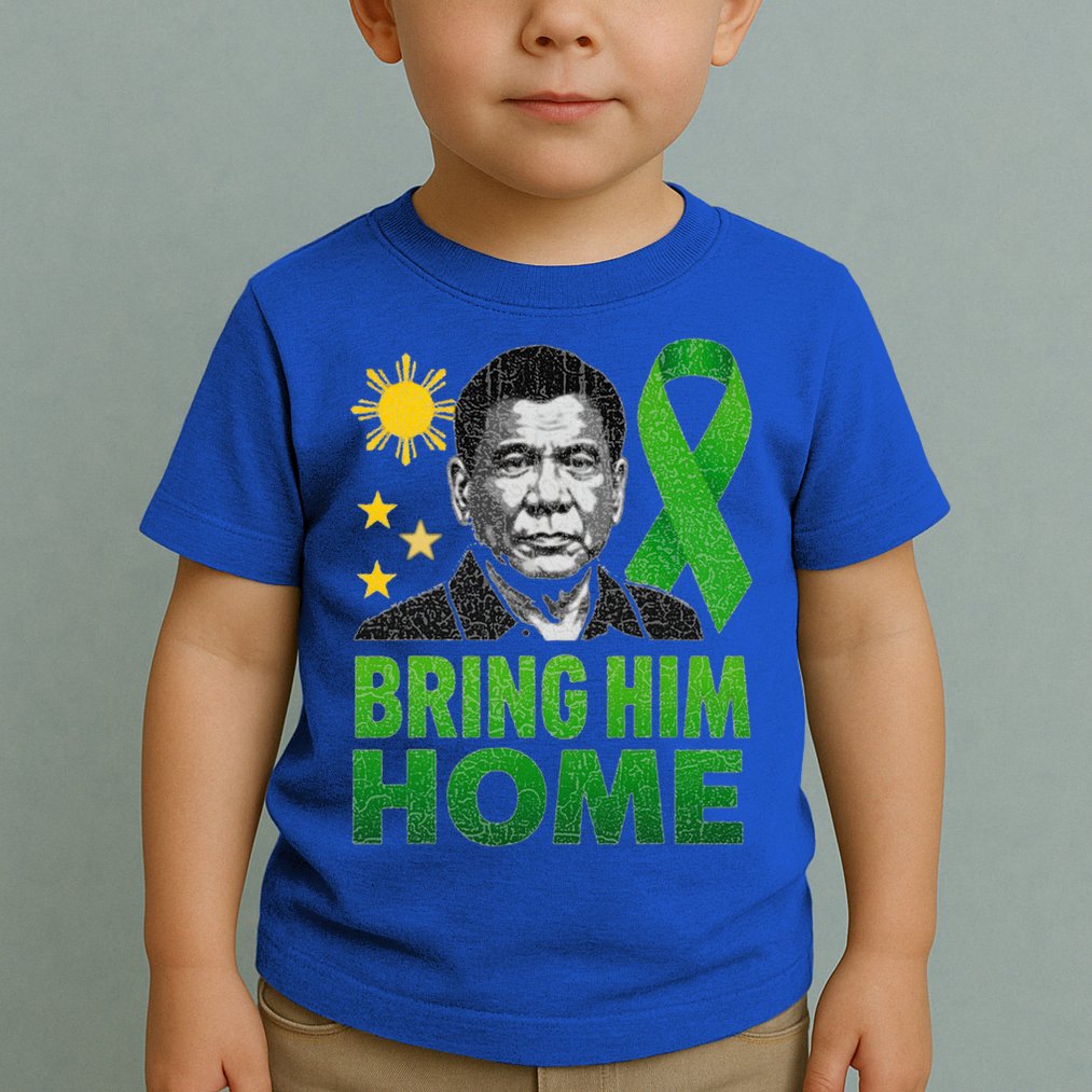 Duterte Bring Him Home Philippines PRRD DU30 Supporter Toddler T-Shirt