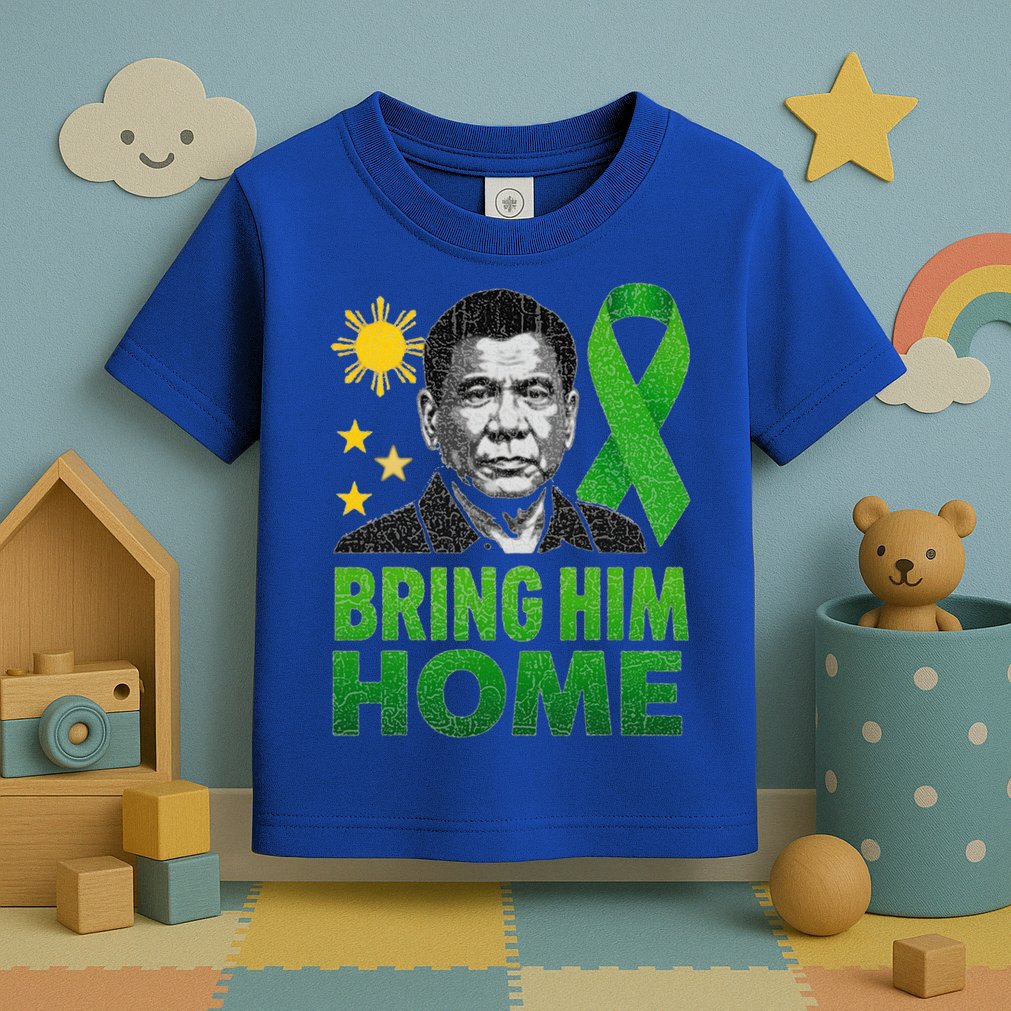 Duterte Bring Him Home Philippines PRRD DU30 Supporter Toddler T-Shirt