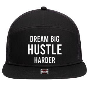 Dream Big  Hustle Harder 7 Panel Mesh Trucker Snapback Hat