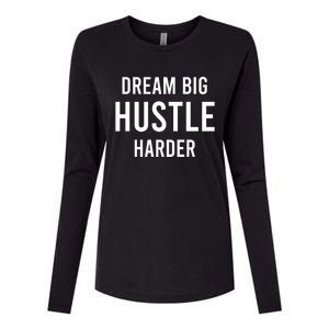 Dream Big  Hustle Harder Womens Cotton Relaxed Long Sleeve T-Shirt