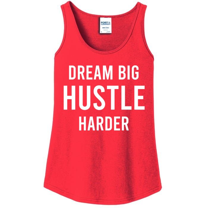 Dream Big  Hustle Harder Ladies Essential Tank