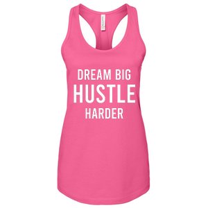 Dream Big  Hustle Harder Women's Racerback Tank