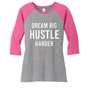 Dream Big  Hustle Harder Women's Tri-Blend 3/4-Sleeve Raglan Shirt