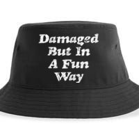 Damaged But In A Fun Way Funny Gag Gift Sustainable Bucket Hat