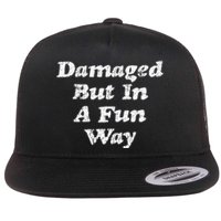 Damaged But In A Fun Way Funny Gag Gift Flat Bill Trucker Hat