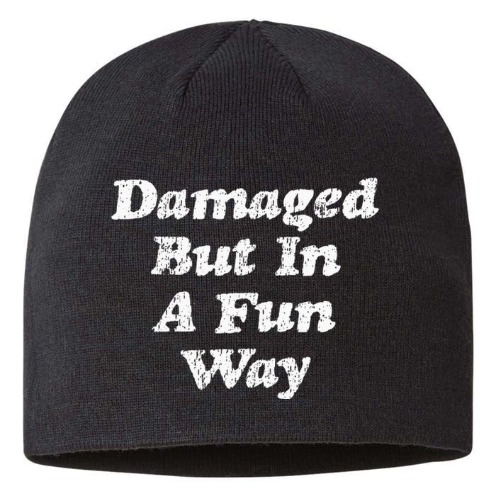 Damaged But In A Fun Way Funny Gag Gift Sustainable Beanie