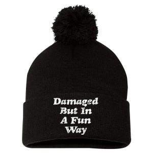 Damaged But In A Fun Way Funny Gag Gift Pom Pom 12in Knit Beanie