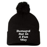 Damaged But In A Fun Way Funny Gag Gift Pom Pom 12in Knit Beanie