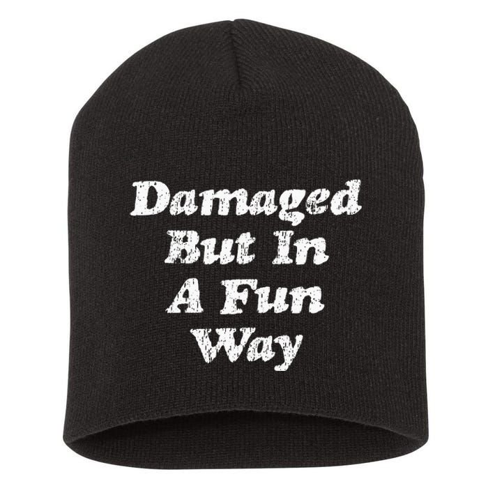 Damaged But In A Fun Way Funny Gag Gift Short Acrylic Beanie