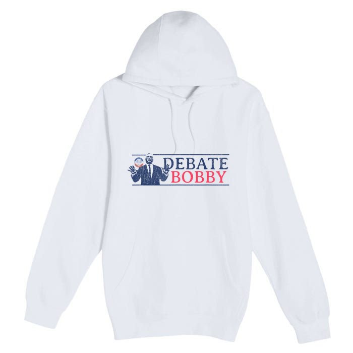 Debate Bobby I Am A Kennedy Democrat 2024 Premium Pullover Hoodie