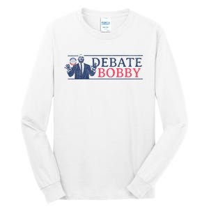 Debate Bobby I Am A Kennedy Democrat 2024 Tall Long Sleeve T-Shirt