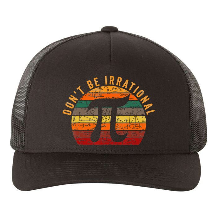 Don't Be Irrational Symbol Pi Day Joke Math Teacher Yupoong Adult 5-Panel Trucker Hat