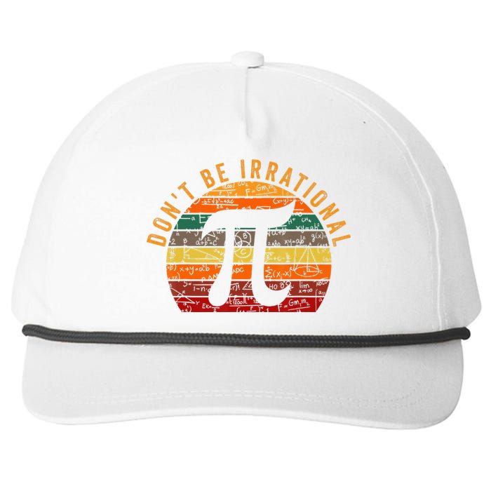 Don't Be Irrational Symbol Pi Day Joke Math Teacher Snapback Five-Panel Rope Hat