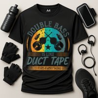 Double Bass Is Like Duct Tape Upright Bass Contrabass Player Cooling Performance Crew T-Shirt