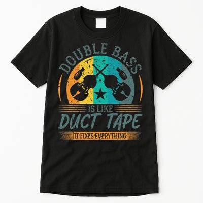 Double Bass Is Like Duct Tape Upright Bass Contrabass Player Tall T-Shirt