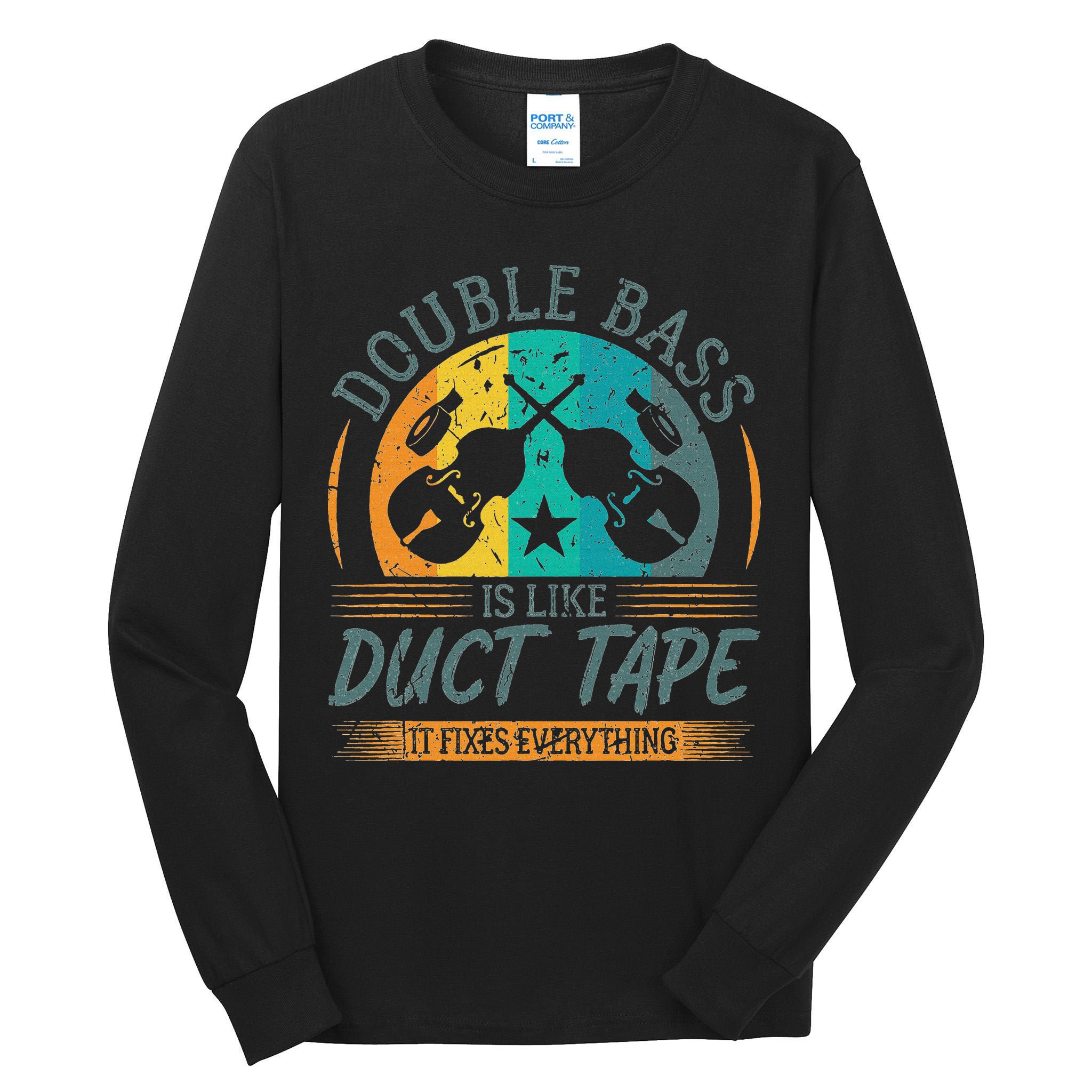Double Bass Is Like Duct Tape Upright Bass Contrabass Player Tall Long Sleeve T-Shirt