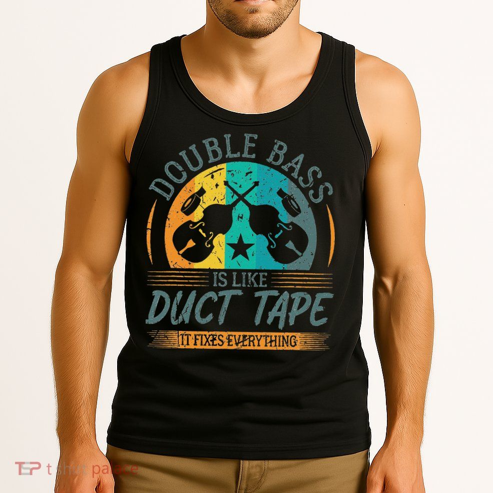 Double Bass Is Like Duct Tape Upright Bass Contrabass Player Tank Top