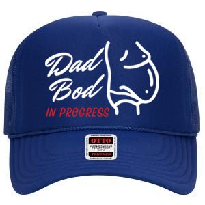 Dad Bod In Progress ItS A Father Figure Gift High Crown Mesh Back Trucker Hat