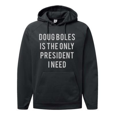 Doug Boles Is The Only President I Need Performance Fleece Hoodie